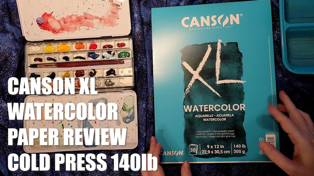 Canson XL Cold Press Watercolor Paper Review 140lb / 300g 