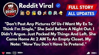 ＂Don't Post Any Pictures Of Us—I Want My Ex To Think I'm Single,＂ She Said Before A Night Out. I...