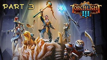 Torchlight 3 Walkthrough: Part 3 (Ridiculous Difficulty) [No Commentary]
