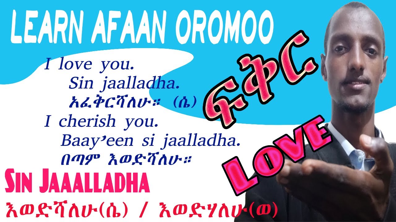 Love phrases in Afaan Oromoo Helps you to Listen Oromoo Music and learn Afaan Oromoo Love Phrases