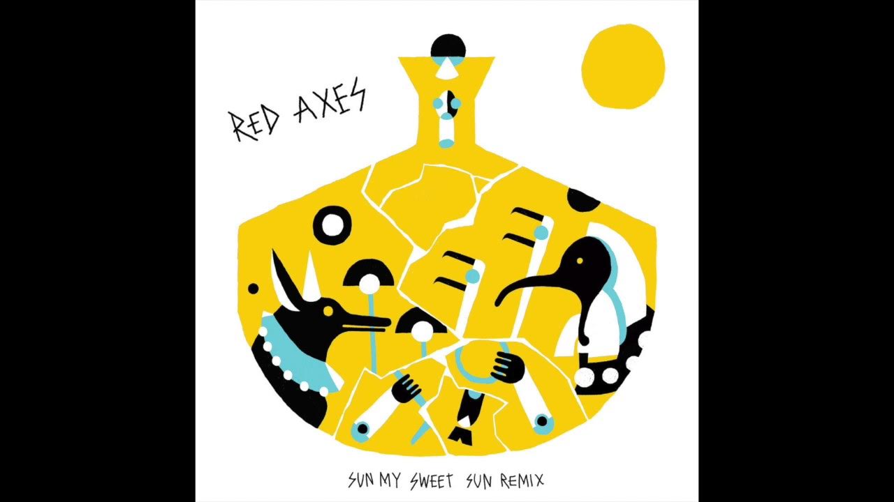 Red Axes - Sun My Sweet Sun (Alternate Version) Red Axes - Sun My Sweet Sun (Alternate Version)