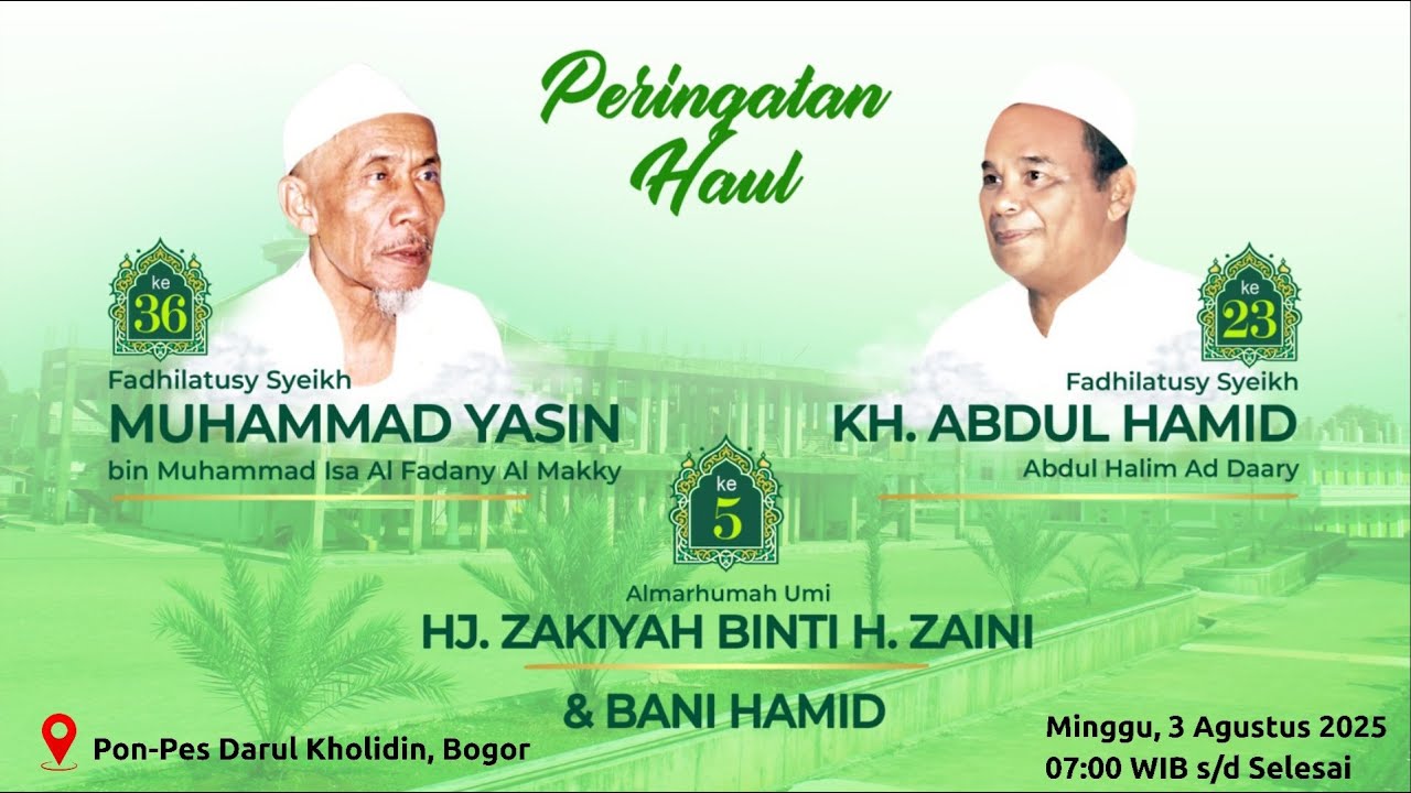 Peringatan Haul Syeikh Muhammad Yasin KE-36 dan Syeikh KH. Abdul Hamid KE-23| Minggu, 3 Agustus 2025