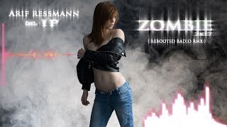 Arif Ressmann feat. IP - Zombie 2k17 (rebooted radio RMX)