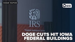 Seven federal offices closing in Iowa under DOGE cuts, but savings remain unclear