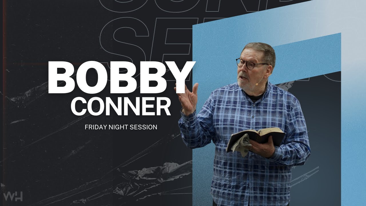 Bobby Conner Conference 2025 || Friday Night