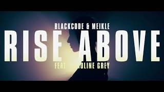 Blackcode & Meikle - Rise Above (feat. Caroline Grey)