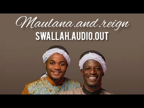 Swallah   Maulana And Reign officialAudio