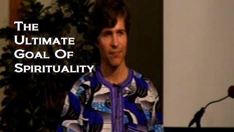 Justin Epstein: The Ultimate Goal Of Spirituality