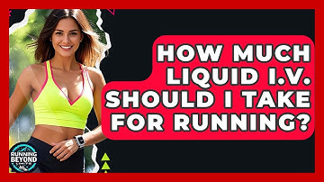 How Much Liquid I.V. Should I Take For Running? - Running Beyond Limits