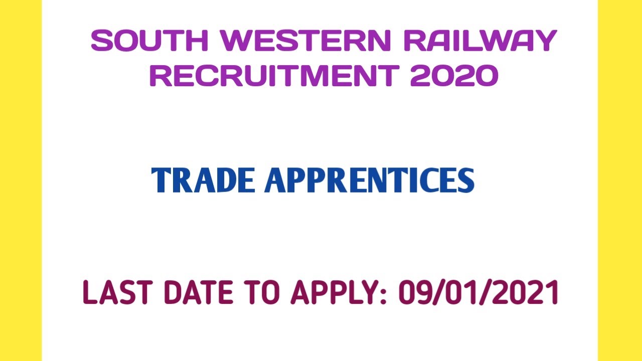 SOUTH WESTERN RAILWAY RECRUITMENT 2020|TRADE APPRENTICES|