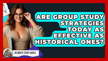 Are Group Study Strategies Today As Effective As Historical Ones? - Ultimate Study Hacks