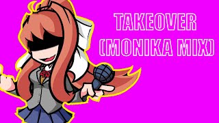 FNF: Takeover (Monika Mix) (V Slice Mod)