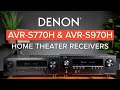 Denon AVR-S770H &amp; AVR-S970H Home Theater Receiver Comparison