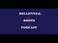 Millennial Roots Podcast #1 (ETX Protests, BLM, and The National Anthem)