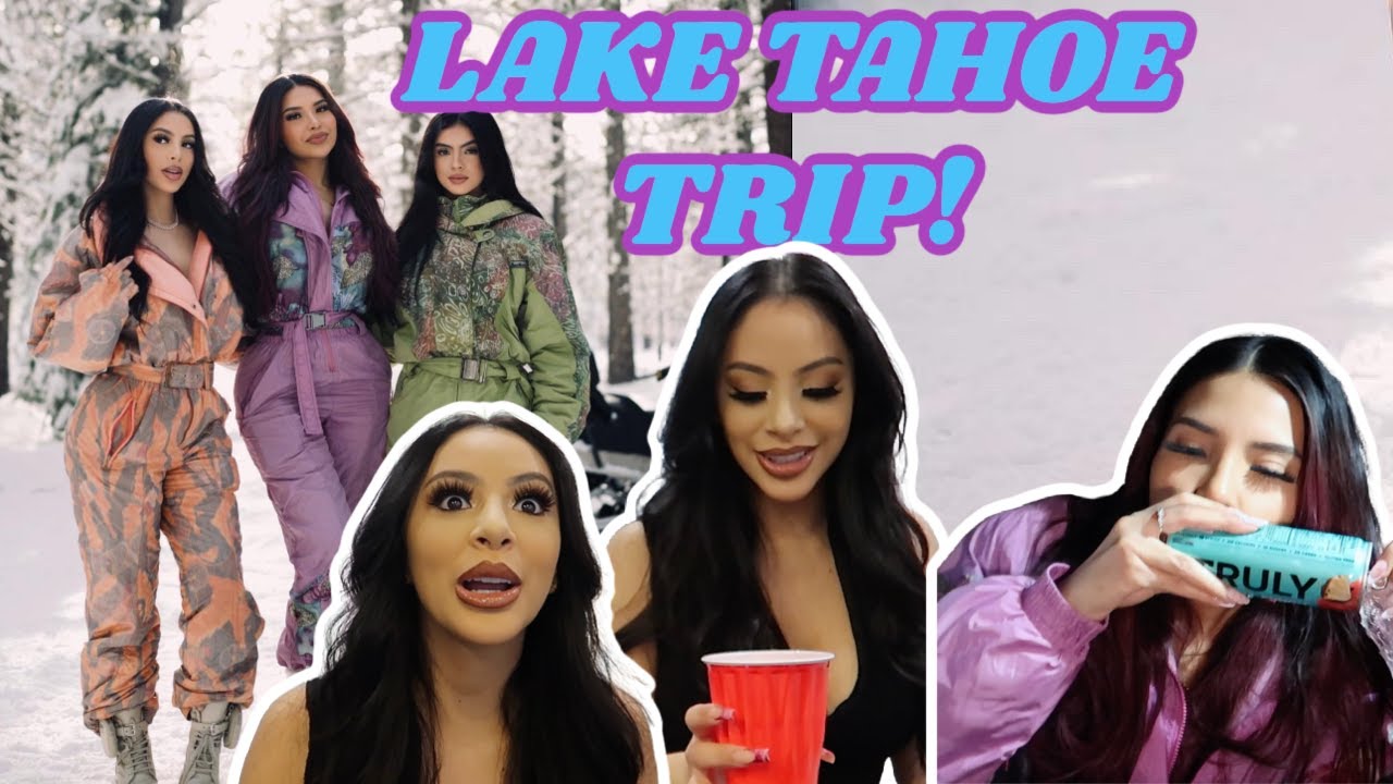LAKE TAHOE TRIP WITH THE GIRLS!