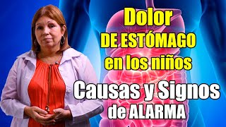 DOLOR DE ESTÓMAGO EN NIÑOS  Causas y SIGNOS DE ALARMA