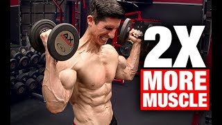 Build Twice the Muscle with 1/2 the Weight!