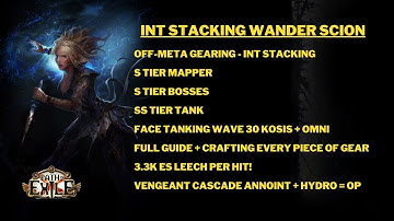 3.16 Int Stacking Wander Scion. Super fast clear, great boss damage, amazing tank! Full Guide!