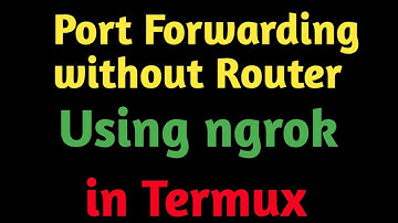 Port Forwarding using ngrok in Termux 2020