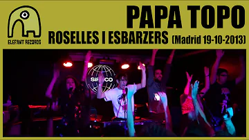 PAPA TOPO - Roselles i Esbarzers [Live 19-10-2013 | Sala Siroco] 7/15