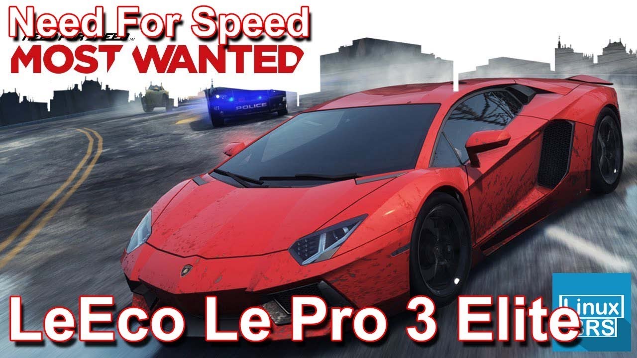 Gameplay Android - Need For Speed Most Wanted - LeEco Le Pro3 Elite