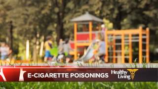Healthy Living: E-Cigarette Poisonings E Cigarette Sales Surging Along With Calls To Poison Control