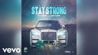 YK Kastro, Skelta Don - Stay Strong (Official Audio)