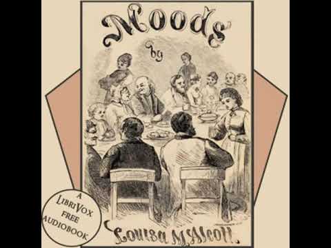 Moods by Louisa May ALCOTT read by Various Part 1/2 | Full Audio Book