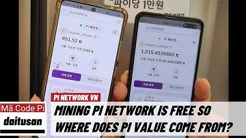 Pi network - Khai thác Pi coin là miễn phí vậy giá trị Pi đến từ đâu? | PI NETWORK VN