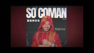 Video thumbnail of "Bbros - so coman remix"