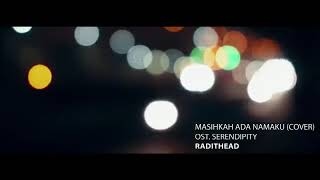 OST. SERENDIPITY  HD VERSION - MASIHKAH ADA NAMAKU