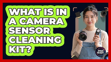 What Is In A Camera Sensor Cleaning Kit?