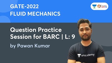 L9 : Question Practice session for BARC | Fluid Mechanics | Pawan Kumar
