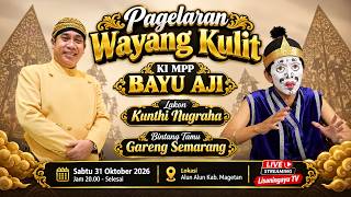 🔴LIVE KI MPP BAYU AJI BT GARENG SEMARANG - LAKON KUNTHI NUGRAHA ALUN ALUN KAB. MAGETAN