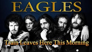 Train Leaves Here This Morning - The Eagles Karaoke