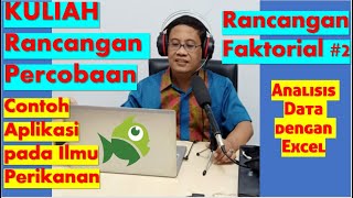 Rancangan Faktorial 2 Faktor dengan Rancangan Dasar RAL:Aplikasi diPerikanan (Analisis dengan Excel)