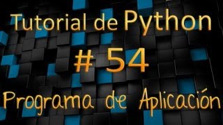 Tutorial de Python en Español # 54 - Programa de Aplicación III 5/8