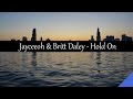 Jayceeoh &amp; Britt Daley - Hold On