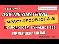 Session-3: How Copilot and AI changing Dynamics 365 space, Open Q & A