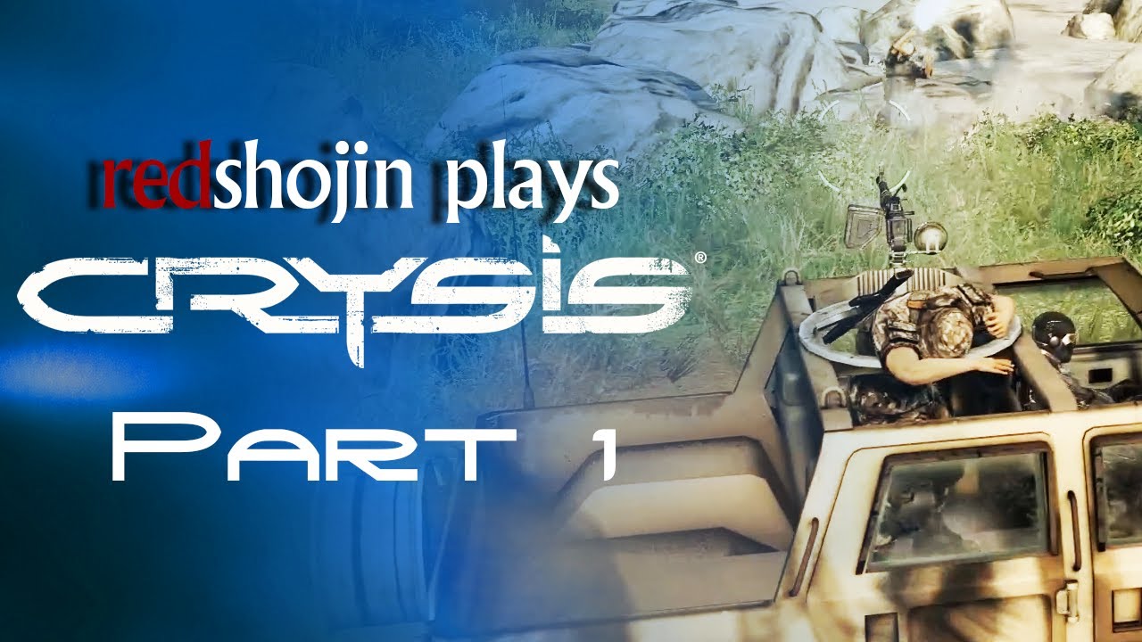 redshojin plays: Crysis