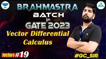 Vector Differential Calculus | Lecture#19 | BRAHMASTRA BATCH | Engg. Maths By #gc_sir