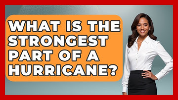 What Is The Strongest Part Of A Hurricane? - Weather Watchdog
