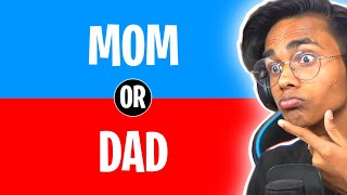 MOM or DAD (Would You Rather)