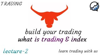 What Is Trading Index ? Learn From Beginning To Advanced Level Trading With Us