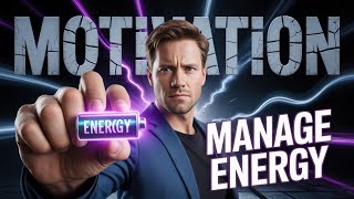 The Energy Management Framework That Actually Makes You Consistent