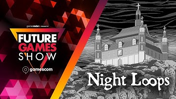 Night Loops Trailer - Future Games Show at Gamescom 2023