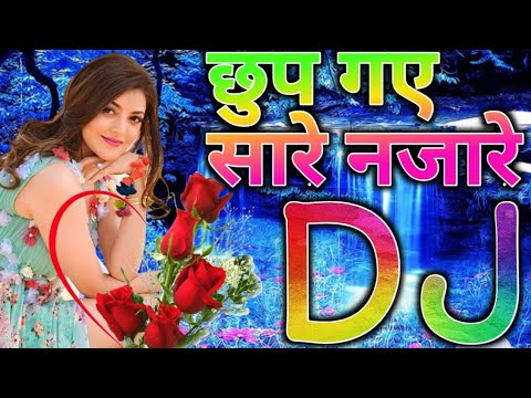 90S DJ song remix full HD video Hindi love song 22020 DJ Gana chhup Gaye sare najare hai Hindi film