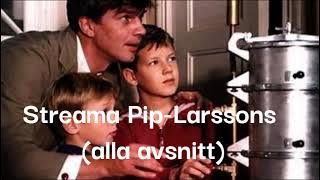 Streama alla avsnitt av Pip-Larssons från svtplay från 1998.