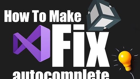 visual studio autocomplete not working unity