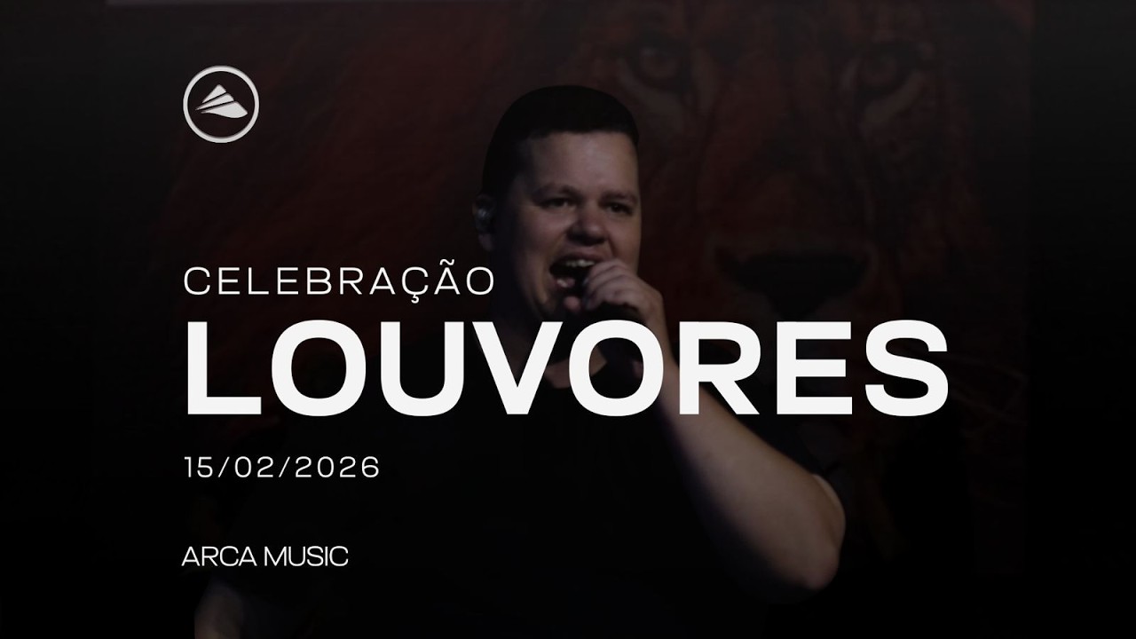 LOUVORES DO CULTO DE CELEBRAÇÃO 15-02-2026 | ARCA MUSIC | ARCA CHURCH